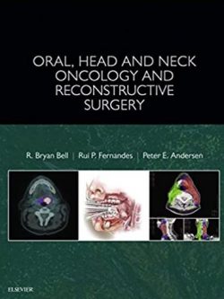 Oral, Head and Neck Oncology and Reconstructive Surgery, ISBN-13: 978-0323265683