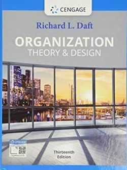 Organization Theory & Design 13th Edition Richard L. Daft, ISBN-13: 978-0357445143