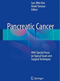 Pancreatic Cancer: With Special Focus on Topical Issues and Surgical Techniques, ISBN-13: 978-3662471807