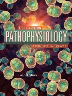 Pathophysiology: A Practical Approach 3rd Edition, ISBN-13: 978-1284120196