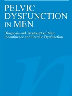 Pelvic Dysfunction in Men: Diagnosis and Treatment of Male Incontinence and Erectile Dysfunction, ISBN-13: 978-0470028360