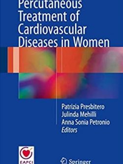 Percutaneous Treatment of Cardiovascular Diseases in Women, ISBN-13: 978-3319396095