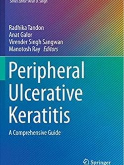 Peripheral Ulcerative Keratitis: A Comprehensive Guide Radhika Tandon, ISBN-13: 978-3319504025