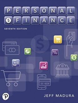 Personal Finance 7th Edition Jeff Madura, ISBN-13: 978-0134989969