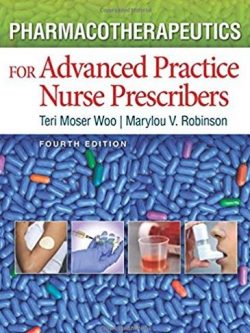 Pharmacotherapeutics for Advanced Practice Nurse Prescribers 4th Edition, ISBN-13: 978-0803638273