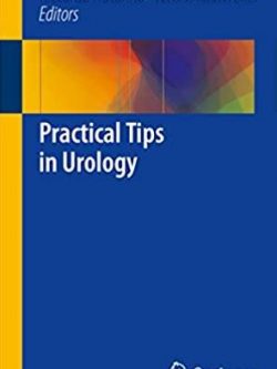 Practical Tips in Urology 2017 Edition Abhay Rane, ISBN-13: 978-1447143499