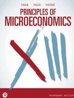 Principles of Microeconomics 13th Edition Karl E. Case, ISBN-13: 978-0135162170