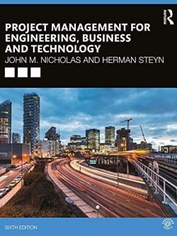 Project Management for Engineering, Business and Technology 6th Edition, ISBN-13: 978-0367277345
