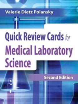 Quick Review Cards for Medical Laboratory Science 2nd Edition Valerie Dietz Polansky, ISBN-13: 978-0803629561