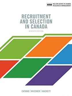 Recruitment and Selection in Canada 7th Edition Victor M. Catano, ISBN-13: 978-0176764661