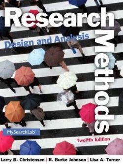 Research Methods, Design, and Analysis 12th Edition Larry Christensen, ISBN-13: 978-0205961252