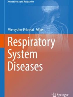 Respiratory System Diseases 2017 Edition Mieczyslaw Pokorski, ISBN-13: 978-3319594972