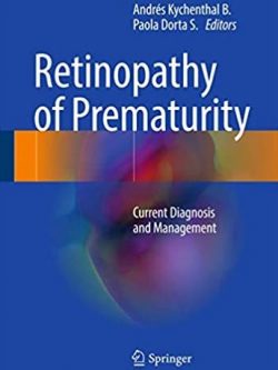 Retinopathy of Prematurity: Current Diagnosis and Management, ISBN-13: 978-3319521886