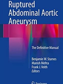 Ruptured Abdominal Aortic Aneurysm: The Definitive Manual, ISBN-13: 978-3319238432