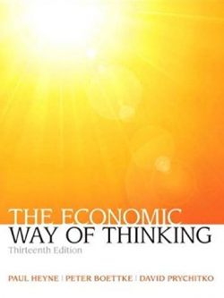 The Economic Way of Thinking 13th Edition Paul Heyne, ISBN-13: 978-0132991292