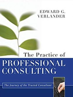 The Practice of Professional Consulting 1st Edition, ISBN-13: 978-1118241844