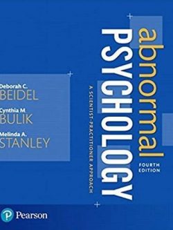 Abnormal Psychology: A Scientist-Practitioner Approach 4th Edition Deborah C. Beidel, ISBN-13: 978-0134238883