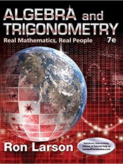 Algebra and Trigonometry: Real Mathematics, Real People 7th Edition, ISBN-13: 978-1305071735