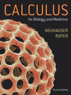 Calculus For Biology and Medicine 4th Edition by Claudia Neuhauser, ISBN-13: 978-0134070049