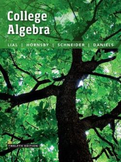 College Algebra 12th Edition by Margaret Lial, ISBN-13: 978-0134282879