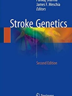 Stroke Genetics Second Edition Pankaj Sharma, ISBN-13: 978-3319562087