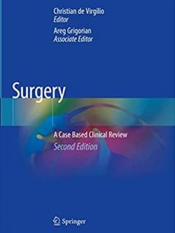 Surgery: A Case Based Clinical Review 2nd Edition Christian de Virgilio, ISBN-13: 978-3030053864