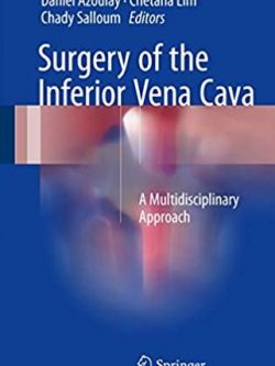 Surgery of the Inferior Vena Cava: A Multidisciplinary Approach, ISBN-13: 978-3319255637