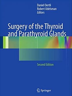 Surgery of the Thyroid and Parathyroid Glands 2nd Edition, ISBN-13: 978-3642234583