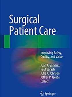 Surgical Patient Care: Improving Safety, Quality and Value, ISBN-13: 978-3319440088