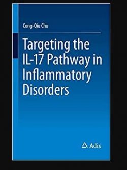 Targeting the IL-17 Pathway in Inflammatory Disorders Cong-Qiu Chu, ISBN-13: 978-3319280417