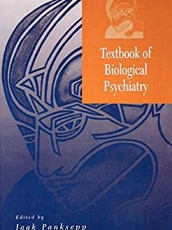 Textbook of Biological Psychiatry Jaak Panksepp, ISBN-13: 978-0471434788