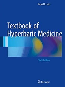 Textbook of Hyperbaric Medicine 6th Edition Kewal K. Jain, ISBN-13: 978-3319471389