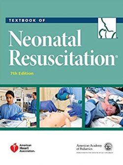 Textbook of Neonatal Resuscitation 7th Edition, ISBN: 978-1610020244