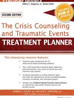 The Crisis Counseling and Traumatic Events Treatment Planner 2nd Edition, ISBN-13: 978-1119063155