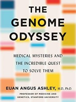 The Genome Odyssey: Medical Mysteries and the Incredible Quest to Solve Them, ISBN-13: 978-1250234995