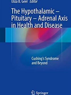 The Hypothalamic-Pituitary-Adrenal Axis in Health and Disease, ISBN-13: 978-3319459486