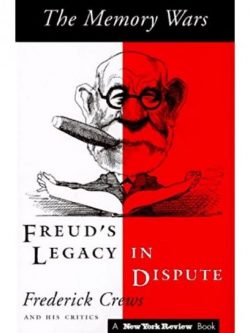 The Memory Wars: Freud’s Legacy in Dispute Frederick Crews, ISBN-13: 978-0940322042