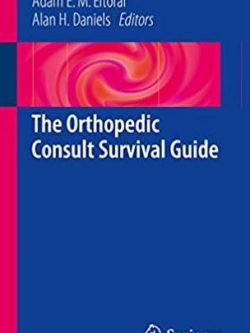 The Orthopedic Consult Survival Guide Jonathan D. Hodax, ISBN-13: 978-3319523460