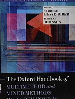The Oxford Handbook of Multimethod and Mixed Methods Research Inquiry, ISBN-13: 978-0199933624