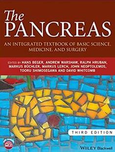 The Pancreas: An Integrated Textbook of Basic Science, Medicine, and Surgery 3rd Edition, ISBN-13: 978-1119188391