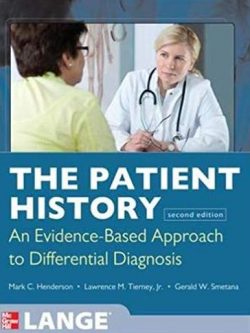 The Patient History: Evidence-Based Approach 2nd Edition Mark Henderson, ISBN-13: 978-0071624947