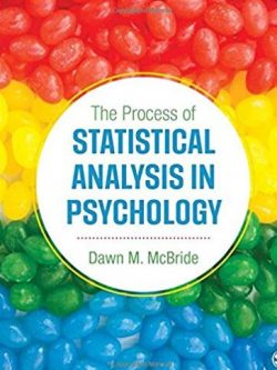 The Process of Statistical Analysis in Psychology 1st Edition, ISBN-13: 978-1506325224
