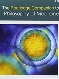 The Routledge Companion to Philosophy of Medicine Miriam Solomon, ISBN-13: 978-1138846791
