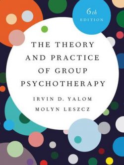 The Theory and Practice of Group Psychotherapy 6th Edition Irvin D. Yalom, ISBN-13: 978-1541617575