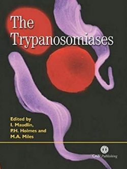 The Trypanosomiases 1st Edition Ian Maudlin, ISBN-13: 978-0851994758