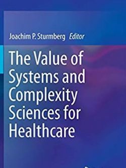 The Value of Systems and Complexity Sciences for Healthcare, ISBN-13: 978-3319262192