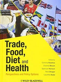 Trade, Food, Diet and Health: Perspectives and Policy Options Corinna Hawkes, ISBN-13: 978-1405199865