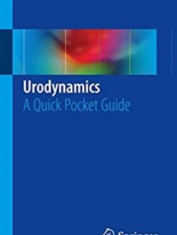 Urodynamics A Quick Pocket Guide Giancarlo Vignoli, ISBN-13: 978-3319337586
