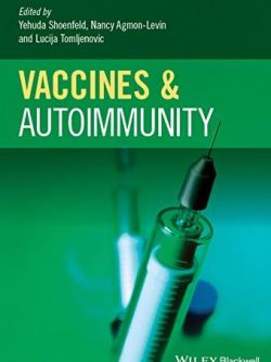 Vaccines and Autoimmunity Yehuda Shoenfeld, ISBN-13: 978-1118663431