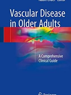 Vascular Disease in Older Adults: A Comprehensive Clinical Guide, ISBN-13: 978-3319292830